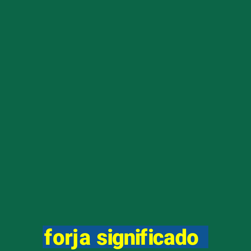 forja significado