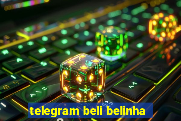 telegram beli belinha