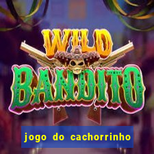 jogo do cachorrinho que ganha dinheiro