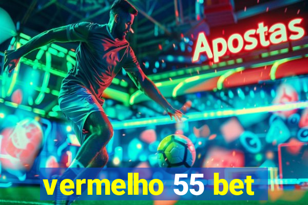 vermelho 55 bet