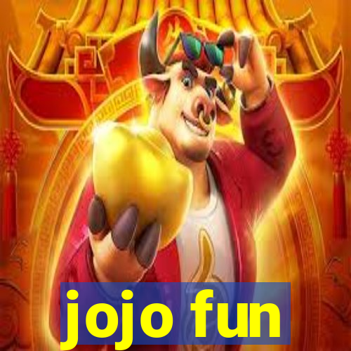 jojo fun