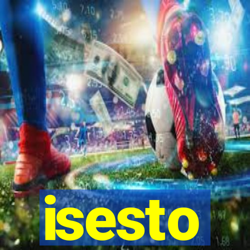 isesto