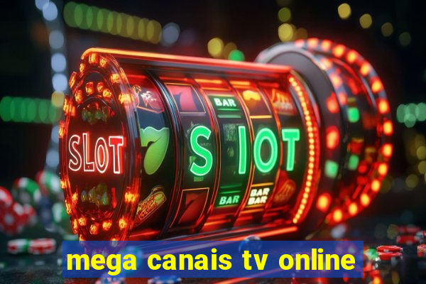 mega canais tv online