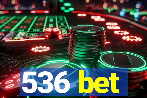 536 bet