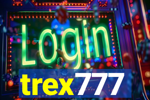 trex777