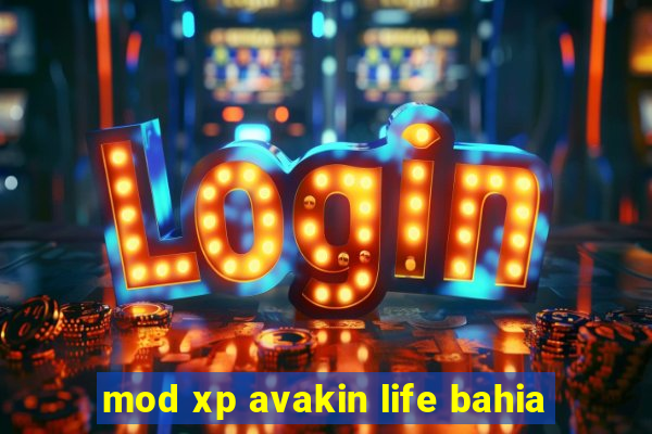 mod xp avakin life bahia