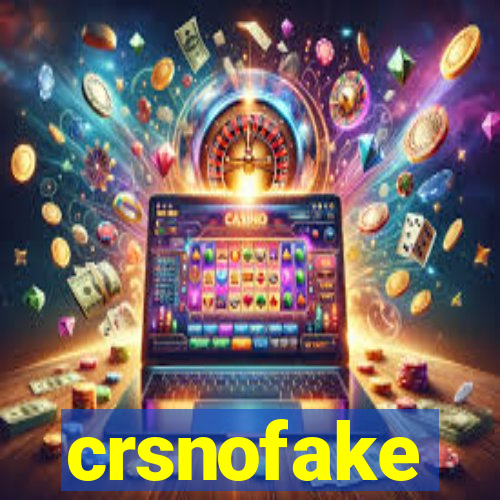 crsnofake