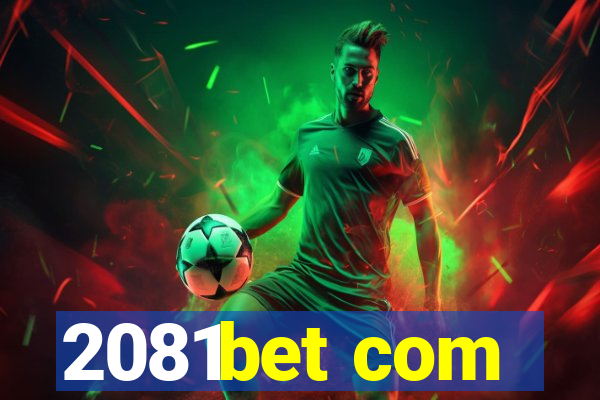 2081bet com