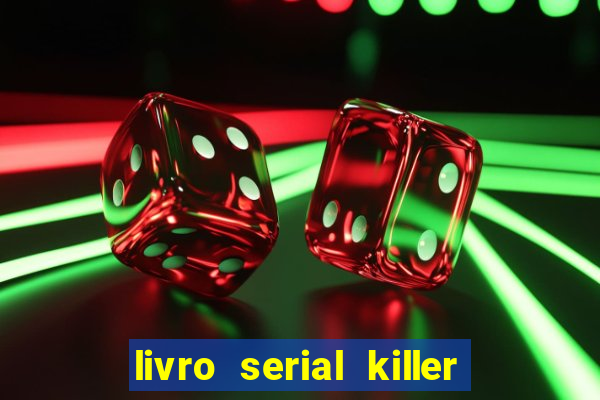 livro serial killer pdf grátis