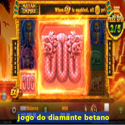 jogo do diamante betano