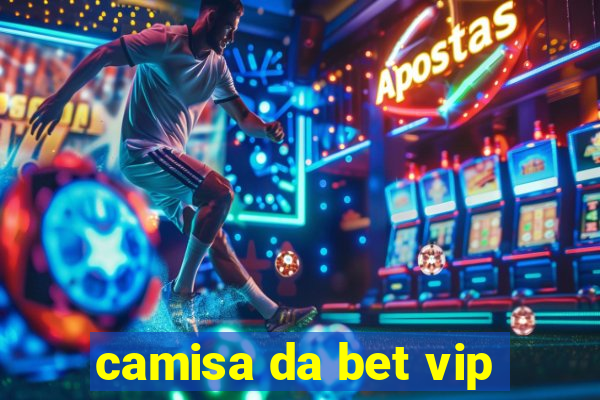 camisa da bet vip