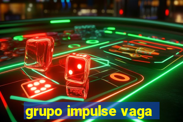 grupo impulse vaga