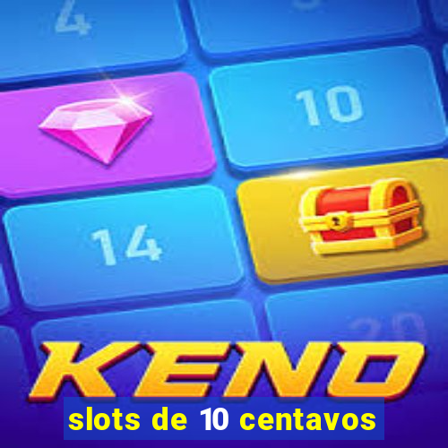 slots de 10 centavos