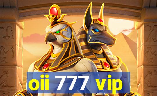 oii 777 vip