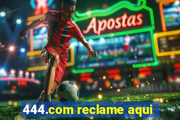 444.com reclame aqui