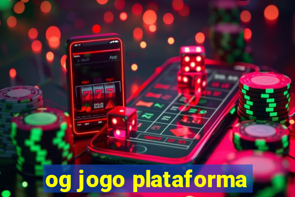 og jogo plataforma