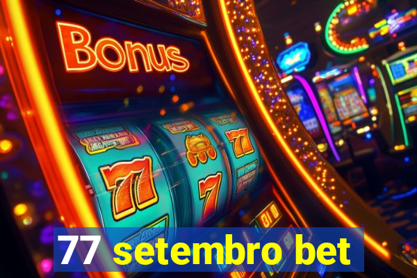 77 setembro bet