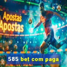 585 bet com paga