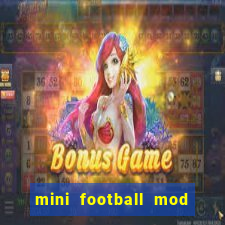 mini football mod apk (unlimited money and gems)