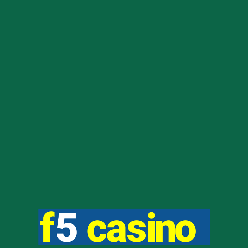 f5 casino