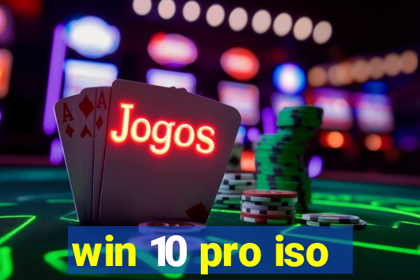 win 10 pro iso