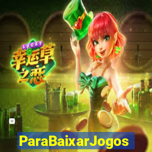 ParaBaixarJogos