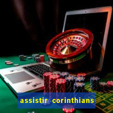 assistir corinthians no futemax