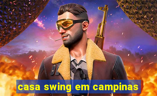 casa swing em campinas