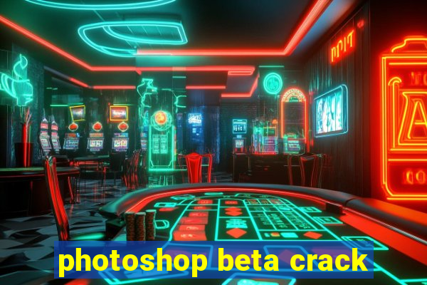 photoshop beta crack