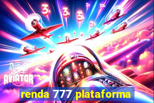 renda 777 plataforma