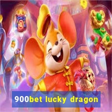 900bet lucky dragon