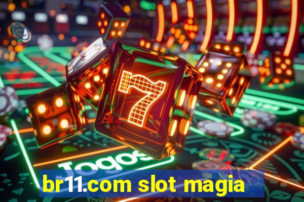 br11.com slot magia