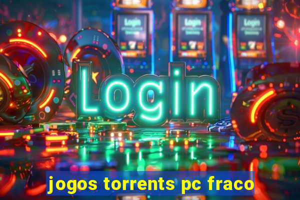 jogos torrents pc fraco