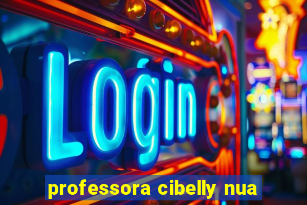 professora cibelly nua