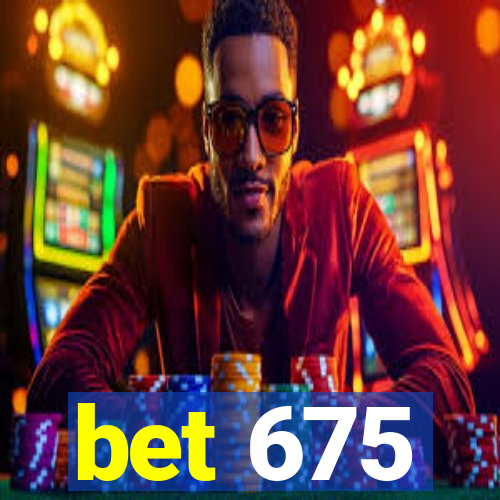 bet 675