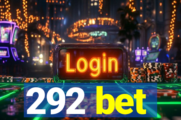 292 bet