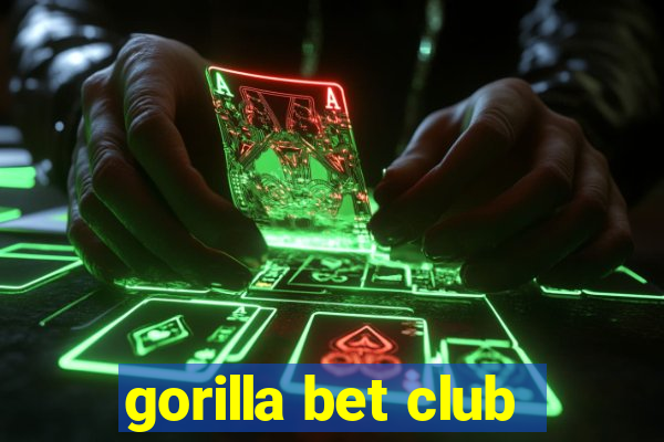 gorilla bet club