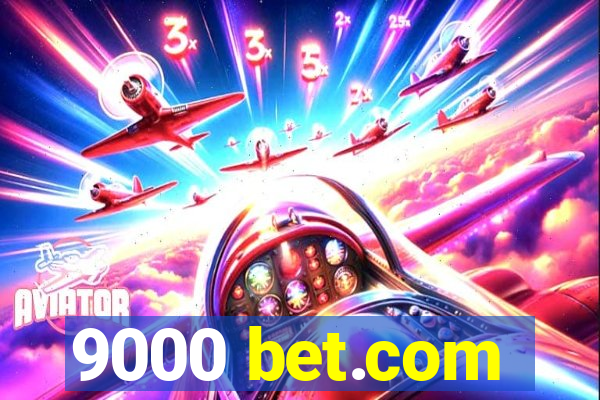 9000 bet.com