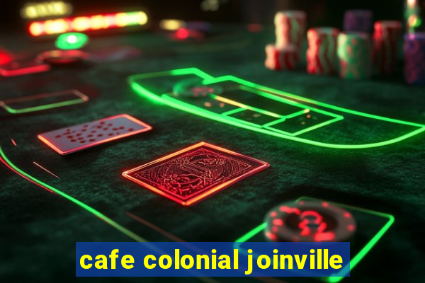 cafe colonial joinville