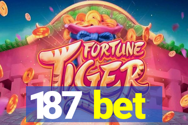 187 bet