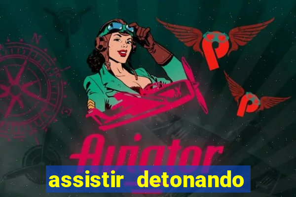 assistir detonando em barcelona dublado online