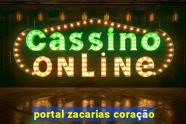 portal zacarias coração