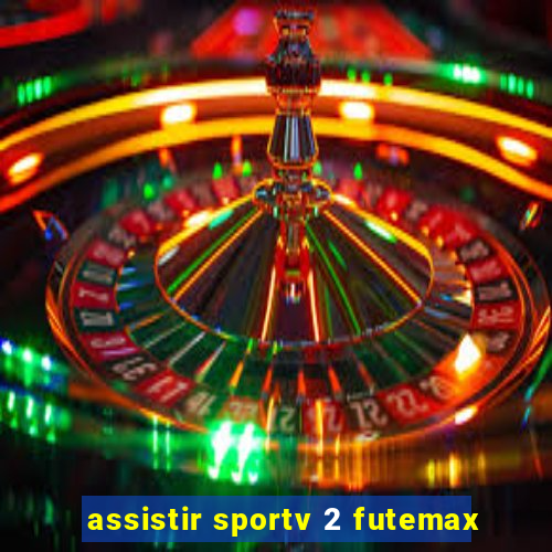 assistir sportv 2 futemax