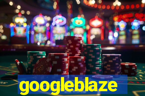 googleblaze