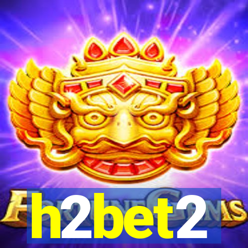 h2bet2