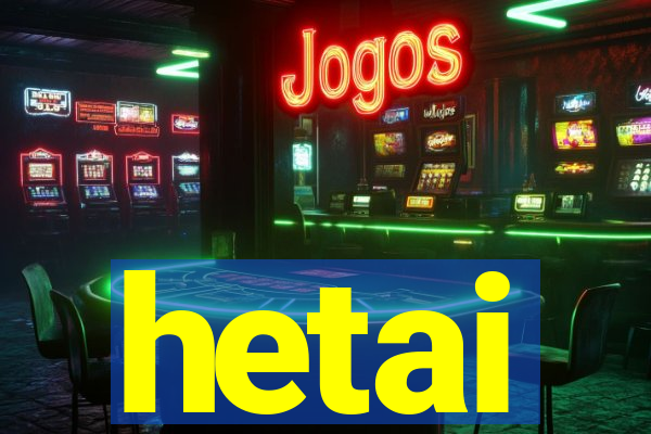 hetai