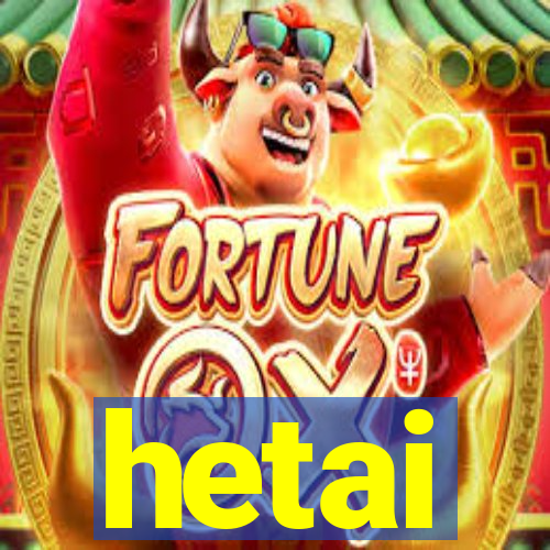 hetai