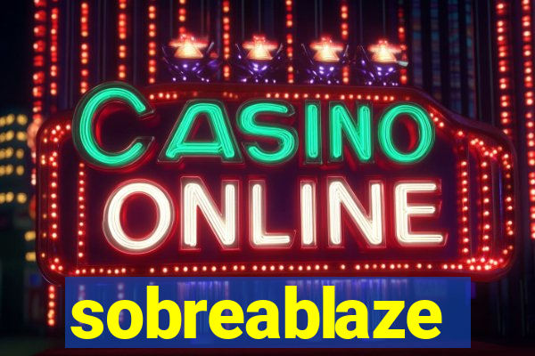 sobreablaze