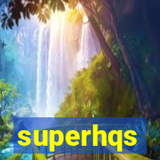 superhqs