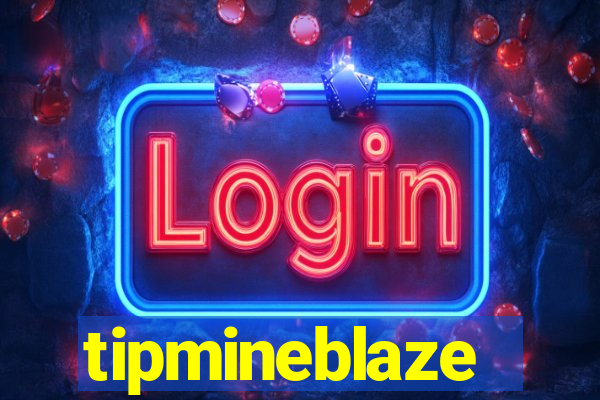 tipmineblaze